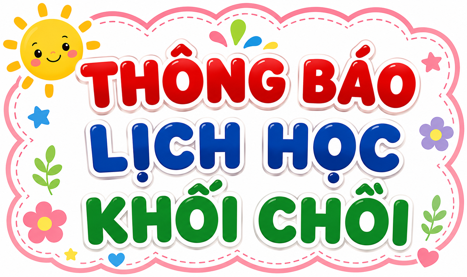 CHƯƠNG TRÌNH HỌC KHỐI CHỒI THÁNG 6.2026